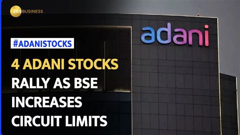 Adani Group Stocks: These 4 stocks rally as BSE, NSE increase circuit ...