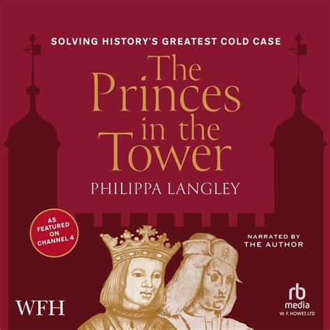The Princes in the Tower: Solving History's Greatest Cold Case ...