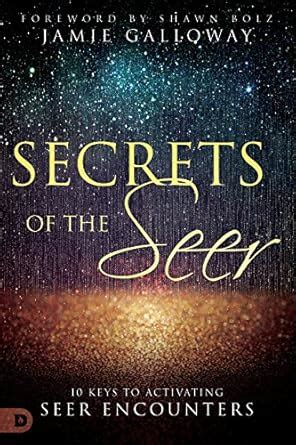 Secrets of the Seer: 10 Keys to Activating Seer Encounters eBook ...