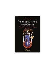 magia delle candele la magia astrale delle candele pier luca pierini magia delle candele la magia astrale delle candele pier luca pierini