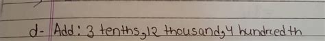 please answer it step by step in column. no spam .add 3 tenths , 12 ...