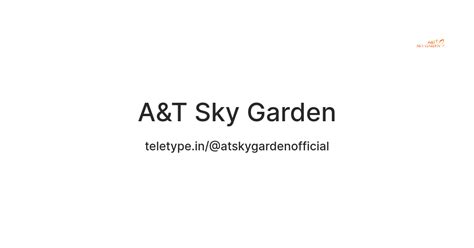 A&T Sky Garden — Teletype