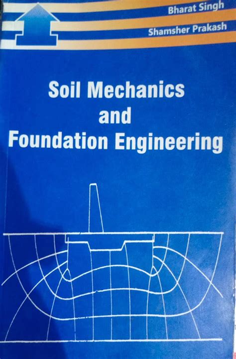Soil Mechanics And Foundation Engineering By Bharat Singh (Second Hand ...