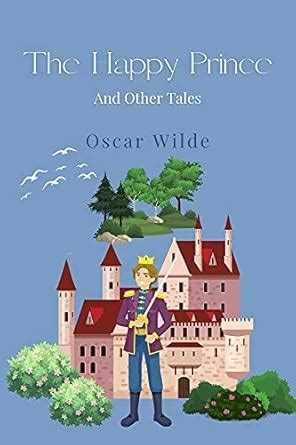 The Happy Prince : And Other Tales for Children by Oscar Wilde with ...