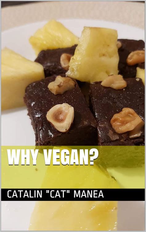 Why Vegan? eBook : Manea, Catalin "Cat", Manea, Catalin: Amazon.in ...