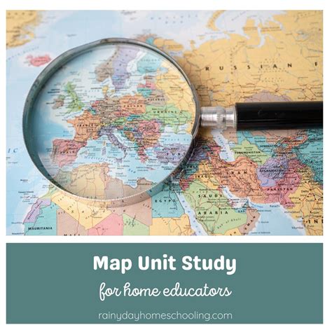 Maps Unit Study - Rainy Day Homeschooling