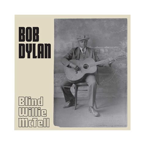 Bob Dylan: Bob Dylan - Blind Willie Mctell – Badlands