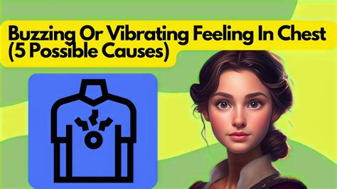 Buzzing Or Vibrating Feeling In Chest (5 Possible Causes) - HealthCarter