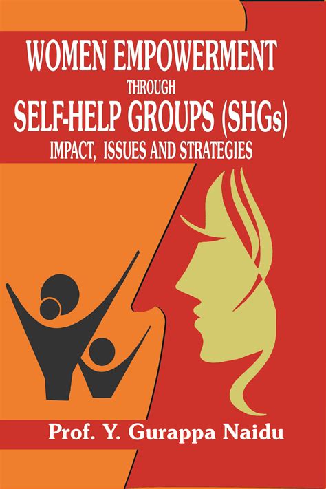 Women Empowerment through Self-Help Groups (SHGs): Impact, Issues and ...