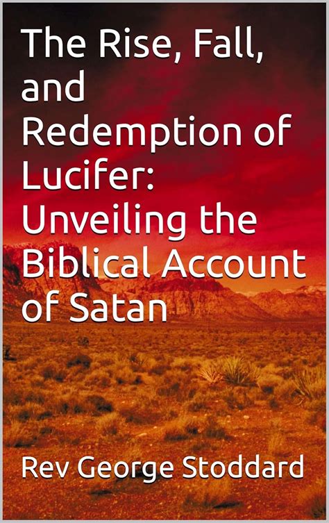 The Rise, Fall, and Redemption of Lucifer: Unveiling the Biblical ...