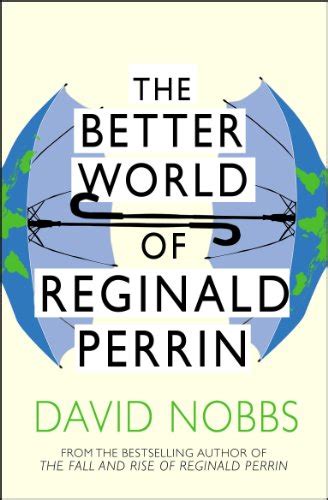 The Better World Of Reginald Perrin: (Reginald Perrin) eBook : Nobbs ...