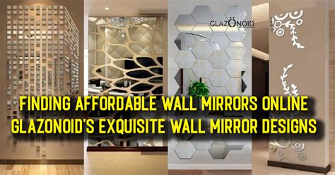 Finding Affordable Wall Mirrors Online: Glazonoid's Exquisite Wall Mir
