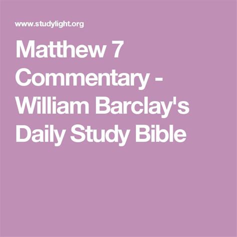 Matthew 7 Commentary - William Barclay's Daily Study Bible | Bible study, Bible commentary, Book ...