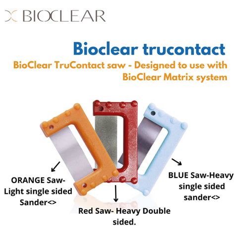 Bioclear TruContact Saw - Designed To Use With Bioclear Matrix System ...
