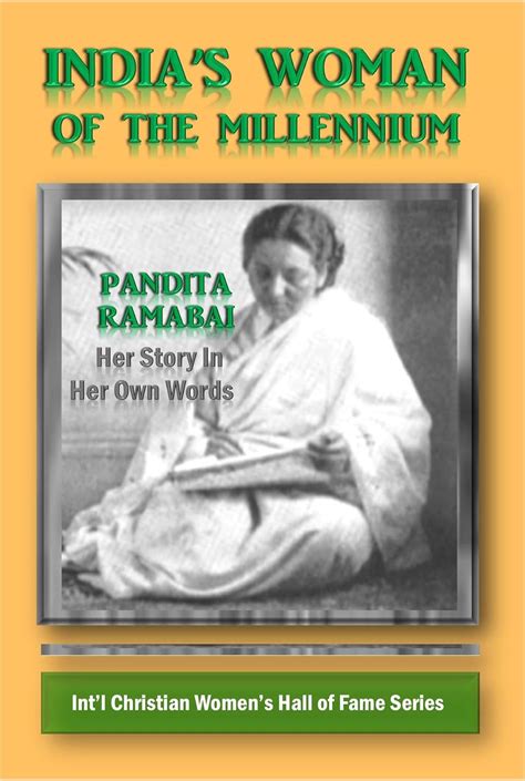 India's Woman of the Millennium: Pandita Ramabai: Her Story in Her Own ...