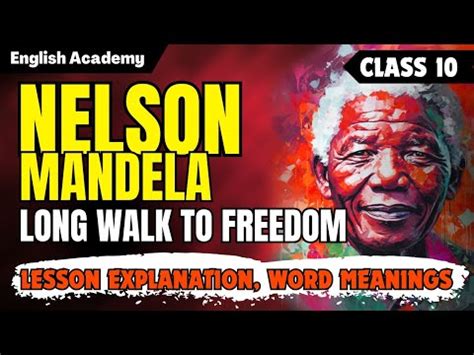 Lesson Explanation: Nelson Mandela - Long walk to Freedom Video Lecture ...