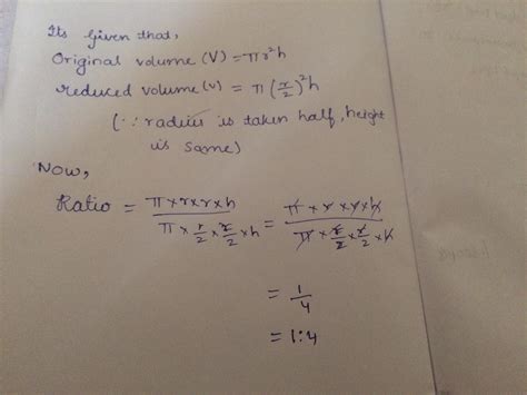 Find the ratio of volume of cylinder. When the radius is halved, and ...