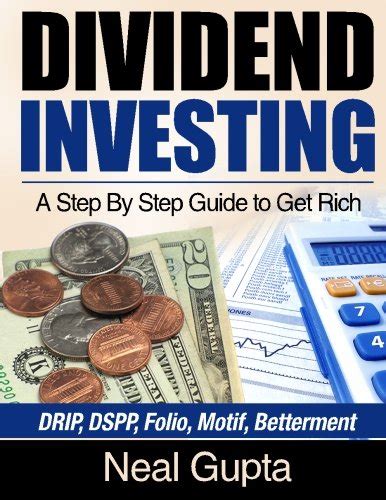 Dividend Investing: A Step By Step Guide to Get Rich: DRIP, DSPP, Folio ...