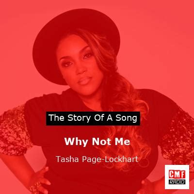 The story and meaning of the song 'Why Not Me - Tasha Page-Lockhart