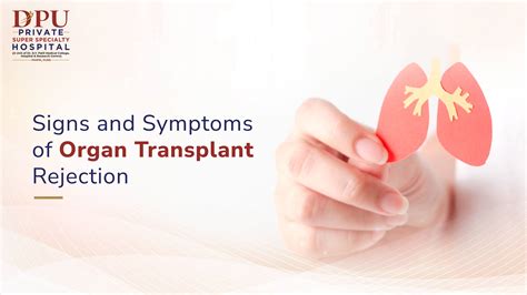 Signs and Symptoms of Organ Transplant Rejection | DPU Hospital