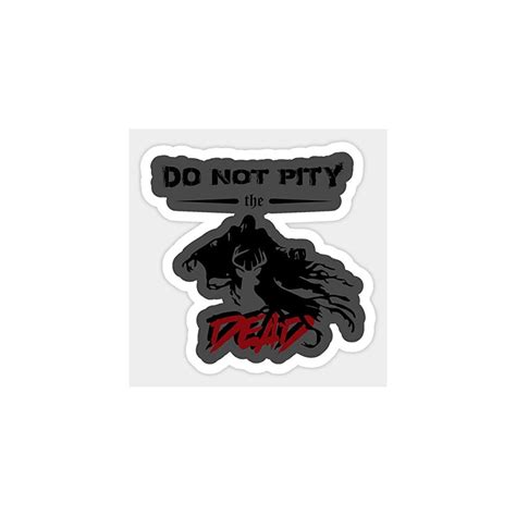 Buy DO NOT Pity The Dead - Sticker Graphic - Car Vinyl Sticker Decal ...