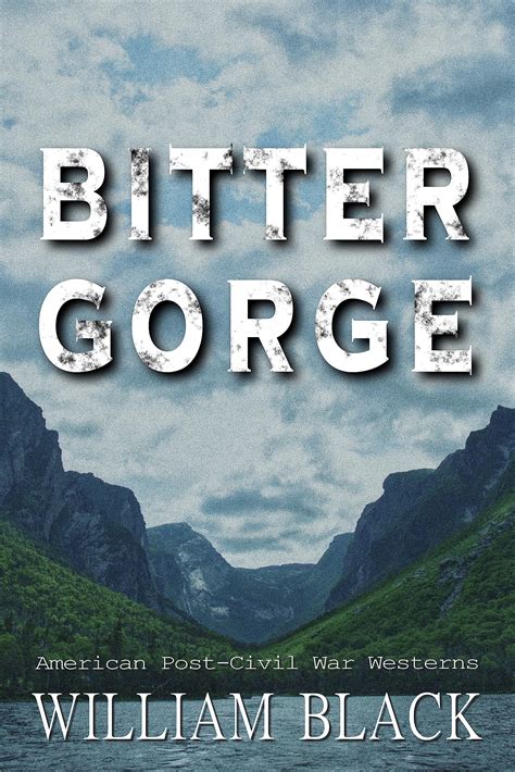 Bitter Gorge by William Black | Goodreads
