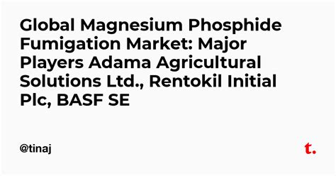 Global Magnesium Phosphide Fumigation Market: Major Players Adama ...