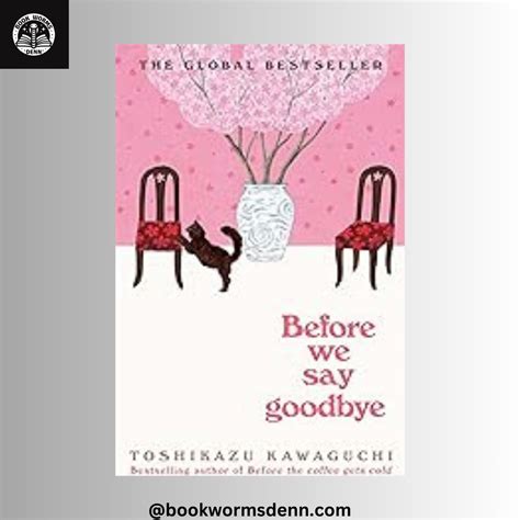BEFORE WE SAY GOODBYE By TOSHIKAZU KAWAGUCHI – Bookwormsdenn