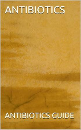 Antibiotics eBook : GUIDE, ANTIBIOTICS: Amazon.in: Kindle Store