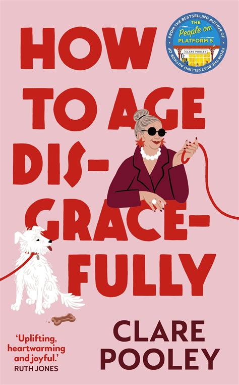 How to Age Disgracefully by Clare Pooley - Penguin Books New Zealand