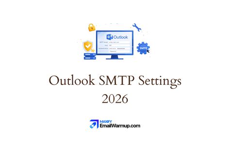 Outlook SMTP Settings For 2026 | Setup & Configuration Guide