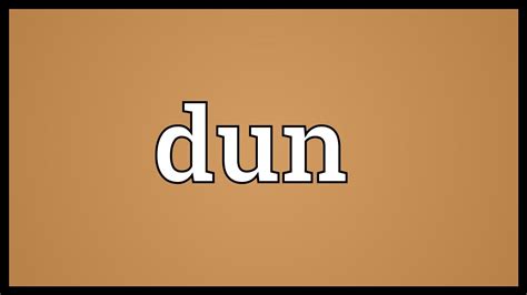 Dun Meaning