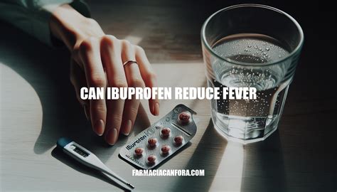 Can Ibuprofen Reduce Fever: A Comprehensive Review