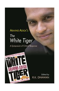 Aravind Adiga's The White Tiger: Critical Response: Buy Aravind Adiga's ...