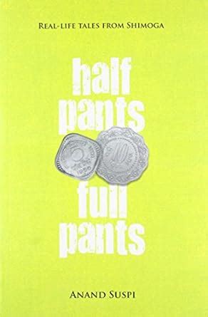 Buy Half Pants, Full Pants: Real-Life Tales from Shimoga Book Online at ...