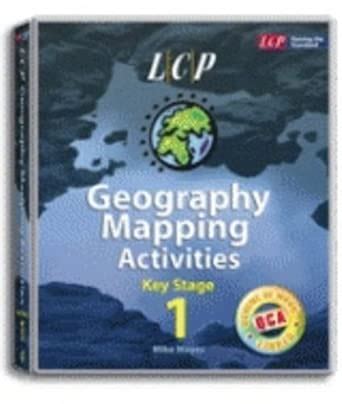 LCP Geography Mapping Activities: No. 3, years 5 & 6: Key Stage 2 ...