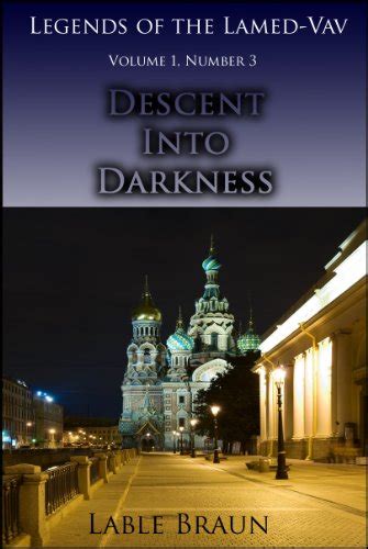 Descent Into Darkness (Legends of the Lamed-Vav Book 3) eBook : Braun ...