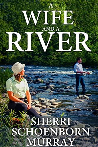 A Wife and a River: Clean Fishing Romance eBook : Murray, Sherri ...