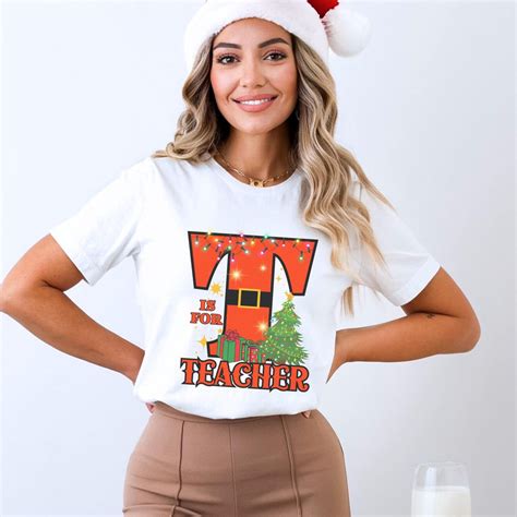T is for Teacher Holiday Shirt for Educators, Santa Style Teacher Shirt ...