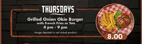$8.00 Thursday Grilled Onion Okie Burger with French Fries 4Pm-9PM ...