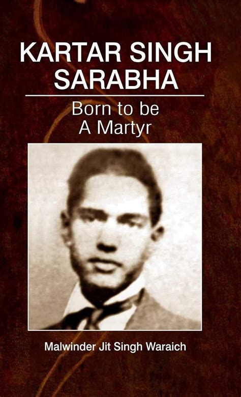 Buy Kartar Singh Sarabha Born To Be A Martyr Book Online at Low Prices ...