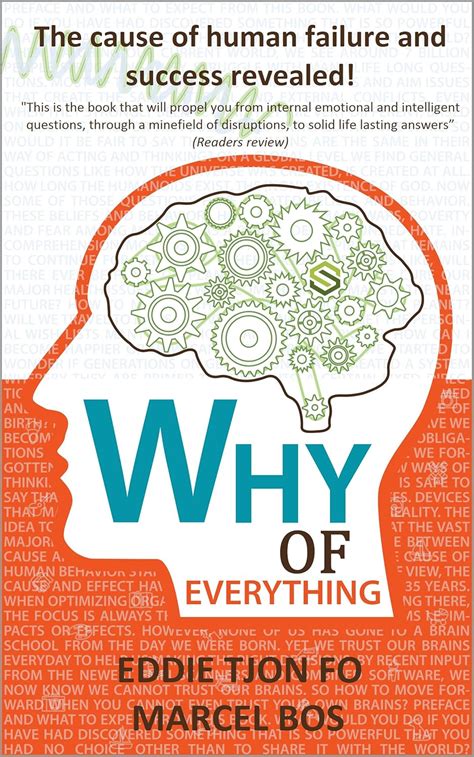Why of Everything: The cause of human failure and success revealed ...