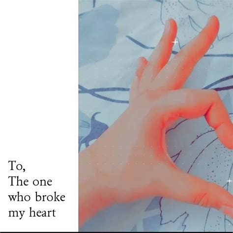 To, The one who broke ... | Quotes & Writings by Hidden Fire | YourQuote