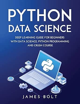 Python Data Science: Deep Learning Guide for Beginners with Data ...
