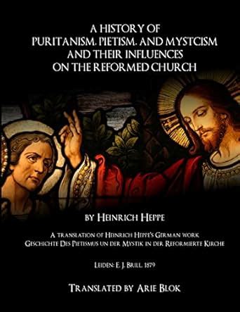 Buy A History of Puritanism, Pietism, and Mysticism and Their ...