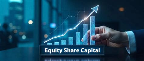 Equity Share Capital: Meaning, Types, Features and Benefits