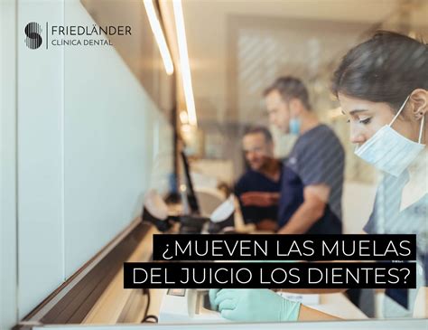 ¿Mueven las muelas de juicio los dientes anteriores?