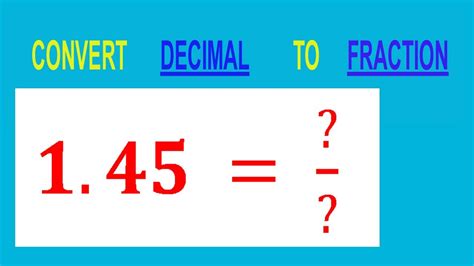CONVERT DECIMAL 1.45 = ?/? TO FRACTION - YouTube