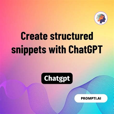 Prompt Create structured snippets with ChatGPT | Download Script for AI ...