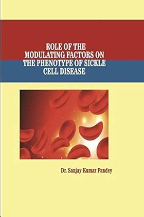 Buy Role of the Modulating Factors on the Phenotype of Sickle Cell ...